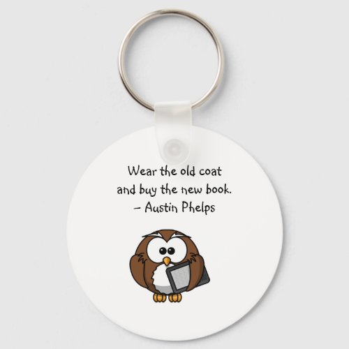 Wear Old Coat Buy New Book Cute Funny Owl Quote  Keychain