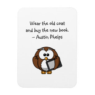 Wear Old Coat Buy New Book Cute Funny Owl Quote Magnet