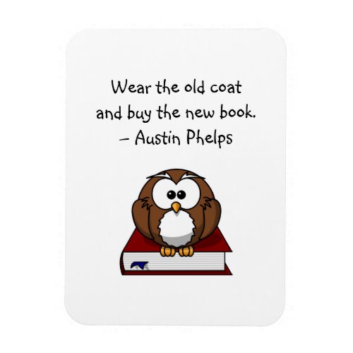 Wear Old Coat Buy New Book Cute Funny Owl Quote Magnet