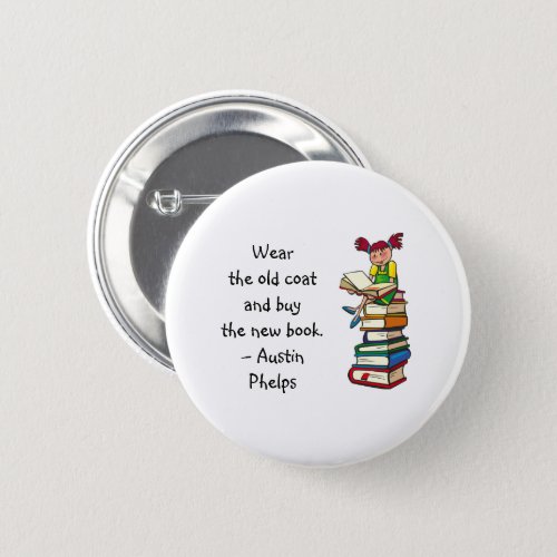 Wear Old Coat Buy New Book Cute Girl Reading Quote Button