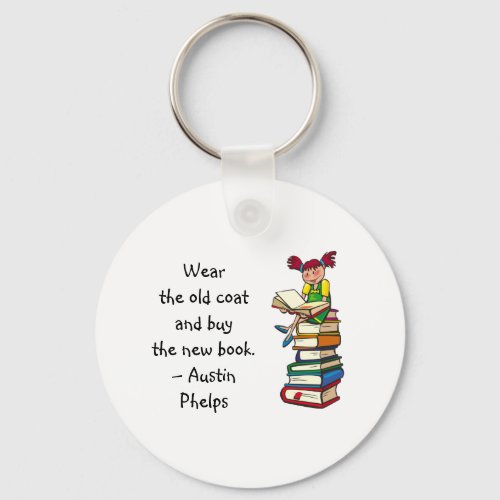 Wear Old Coat Buy New Book Cute Girl Reading Quote Keychain