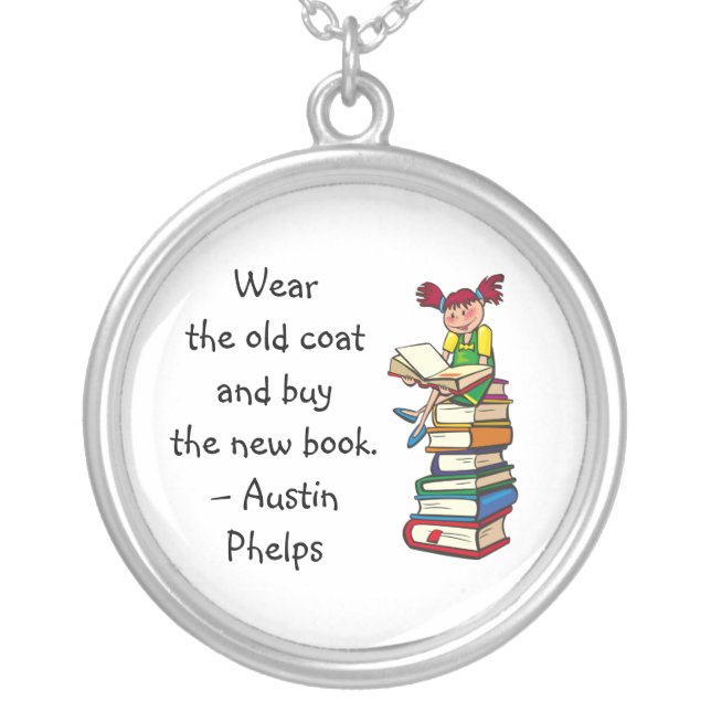 Wear Old Coat Buy New Book Cute Girl Reading Quote Silver Plated Necklace (Front)