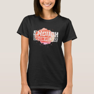 Wear Orange Anti Gun Enough End Gun Violence Cont T-Shirt