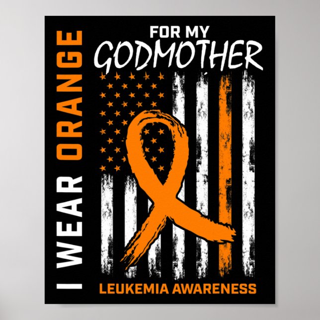 Wear Orange For Godmother Leukemia Awareness Ameri Poster (Front)