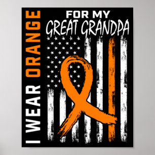 Wear Orange For Great Grandpa Leukemia Awareness Poster