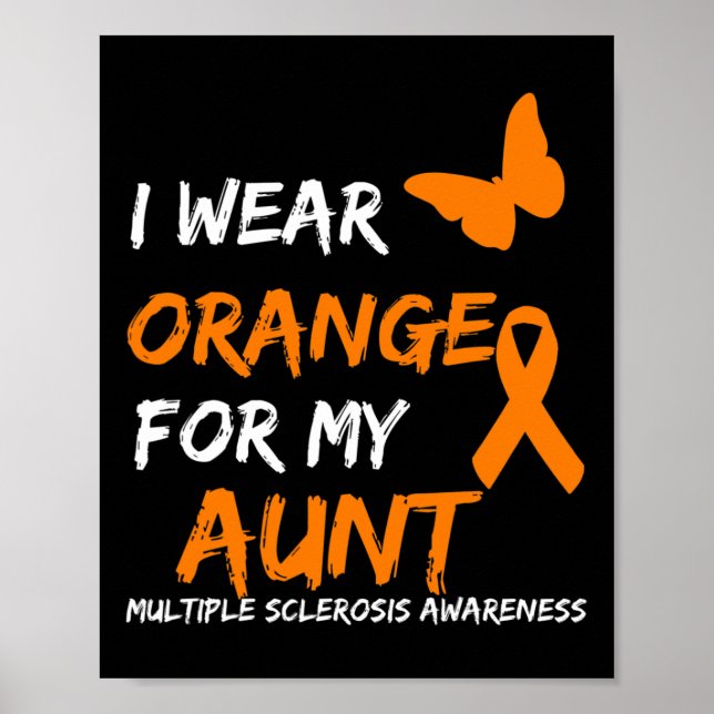 Wear Orange For My Aunt Multiple Sclerosis Ribbon  Poster (Front)