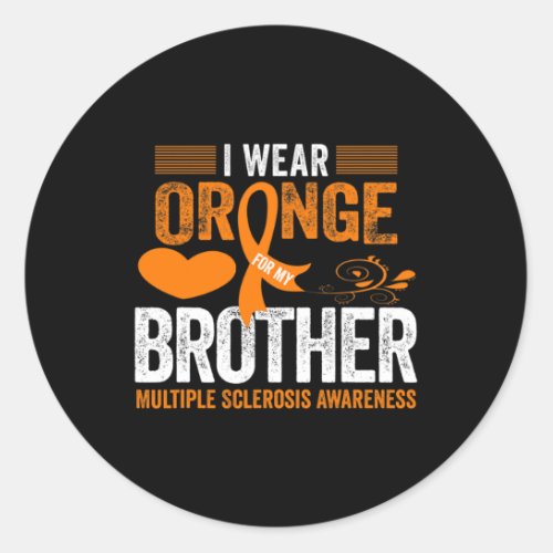 Wear Orange For My Brother Ms Multiple Sclerosis A Classic Round Sticker