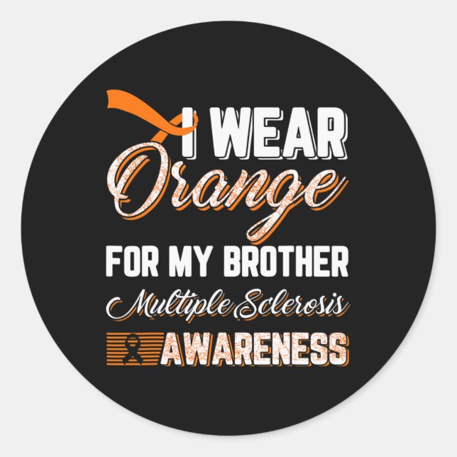 Wear Orange For My Brother Multiple Sclerosis  Classic Round Sticker (Front)