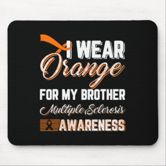 Wear Orange For My Brother Multiple Sclerosis Mouse Pad