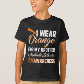 Wear Orange For My Brother Multiple Sclerosis T-Shirt
