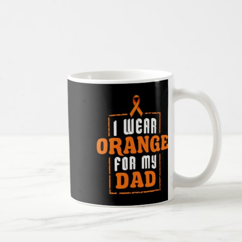 Wear Orange For My Dad I Leukemia Orange Ribbon Fi Coffee Mug