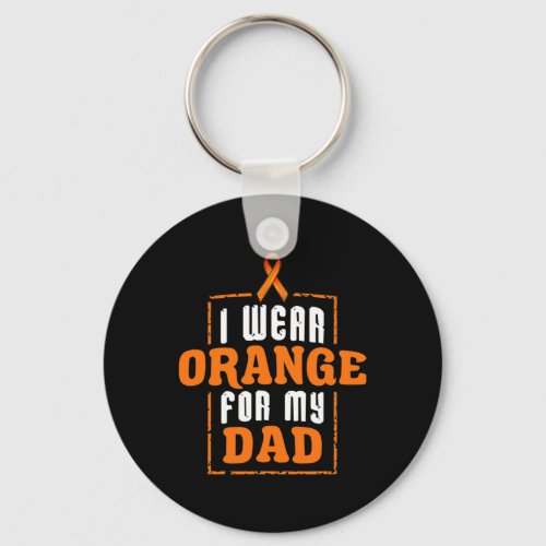 Wear Orange For My Dad I Leukemia Orange Ribbon Fi Keychain