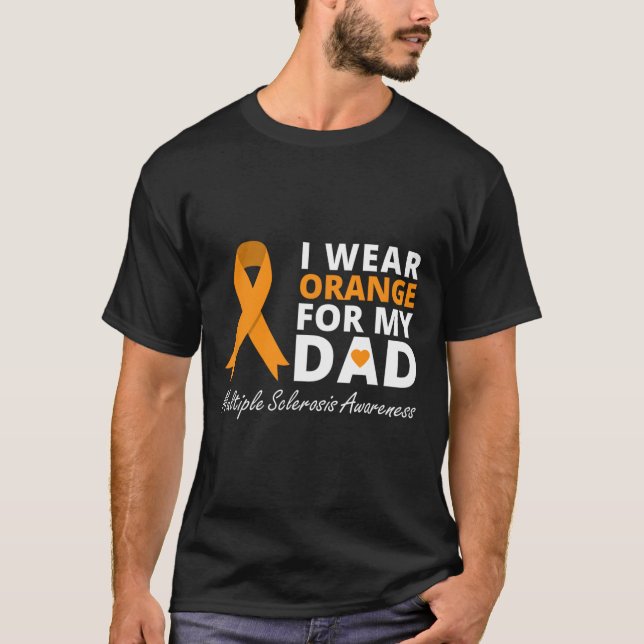 Wear Orange For My Dad Ms Awareness Ribbon Warrior T-Shirt (Front)