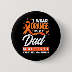 Wear Orange For My Dad Ms Dad Multiple Sclerosis A Button