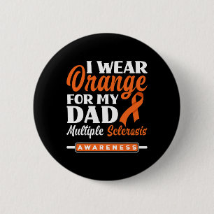 Wear Orange For My Dad Multiple Sclerosis Awarenes Button