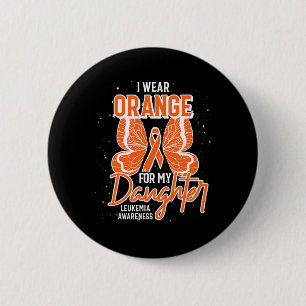 Wear Orange For My Daughter Butterfly Leukemia Awa Button
