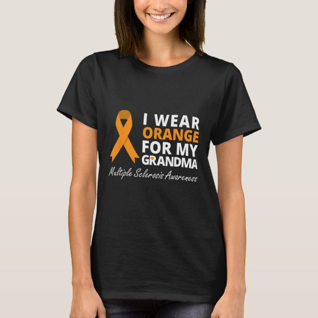 Wear Orange For My Grandma Ms Awareness Ribbon  T-Shirt (Front)
