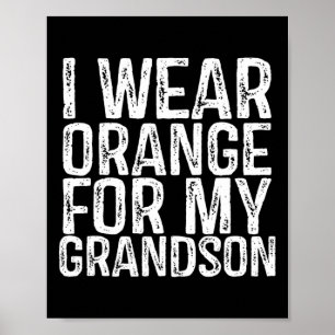 Wear Orange For My Grandson Leukemia Awareness Poster