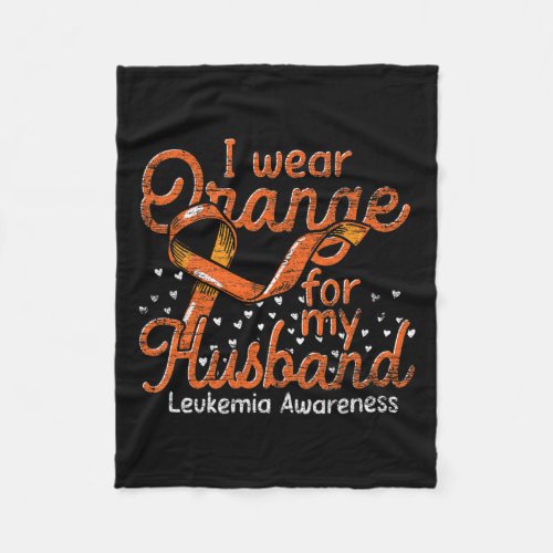 Wear Orange For My Husband Ribbon Leukemia Awarene Fleece Blanket