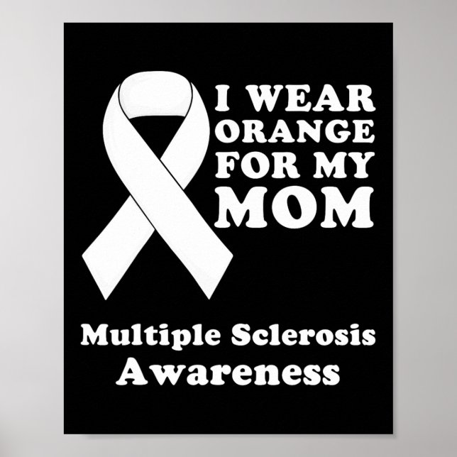 Wear Orange For My Mom Ms Multiple Sclerosis Aware Poster (Front)