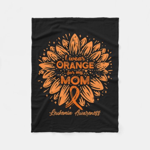 Wear Orange For My Mom Orange Sunflower Leukemia A Fleece Blanket