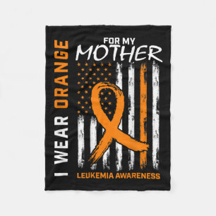 Wear Orange For My Mother Leukemia Awareness Ameri Fleece Blanket