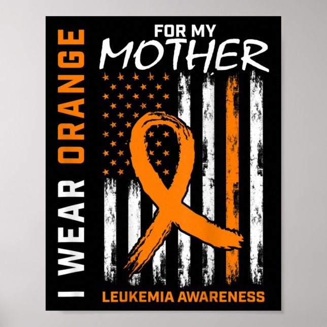 Wear Orange For My Mother Leukemia Awareness Ameri Poster (Front)