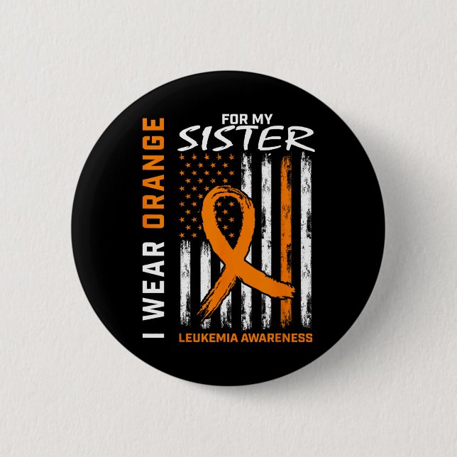 Wear Orange For My Sister Leukemia Awareness Ameri Button (Front)