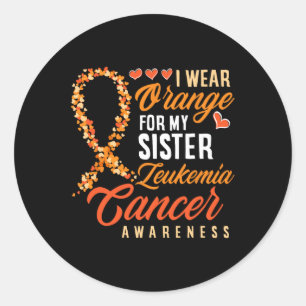 Wear Orange For My Sister Leukemia Cancer Awarenes Classic Round Sticker
