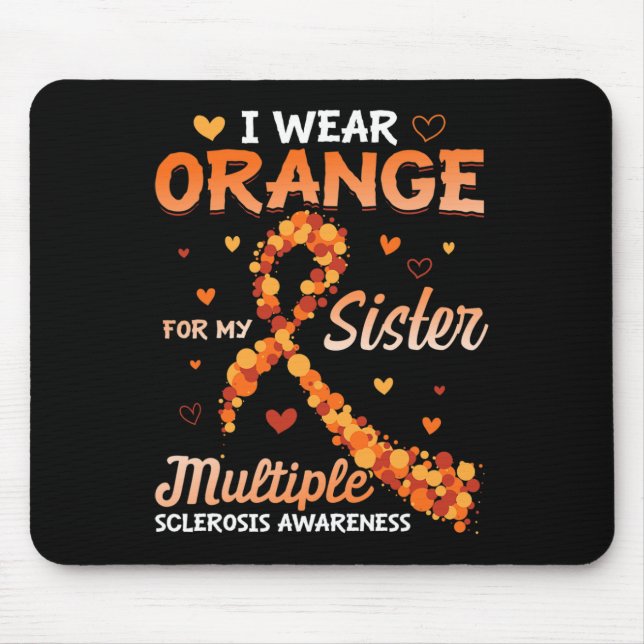 Wear Orange For My Sister Multiple Sclerosis Aware Mouse Pad (Front)