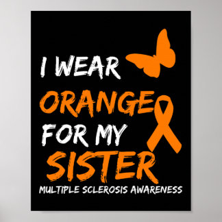 Wear Orange For My Sister Multiple Sclerosis Ribbo Poster