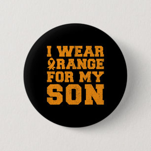 Wear Orange For My Son Leukemia Awareness Cancer M Button