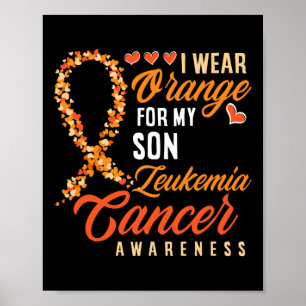 Wear Orange For My Son Leukemia Cancer Awareness Poster