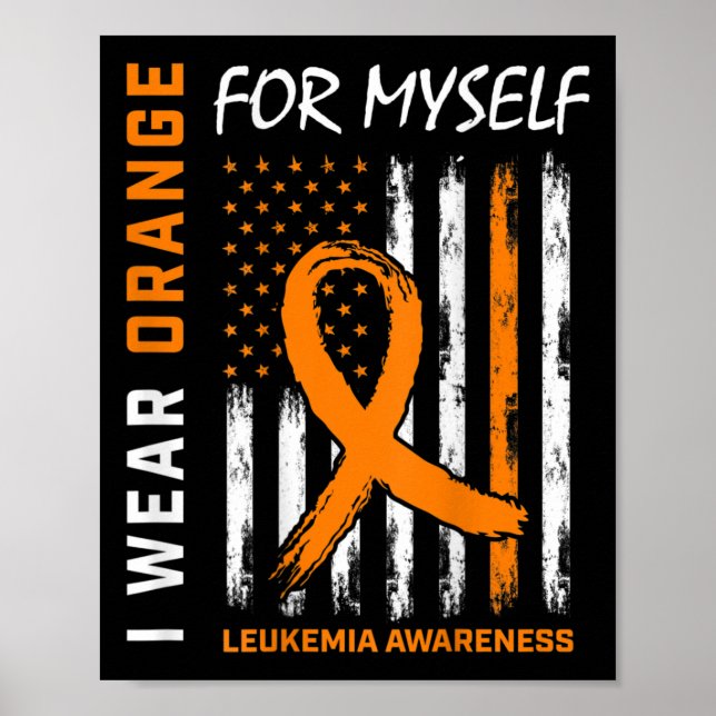 Wear Orange For Myself Leukemia Awareness American Poster (Front)