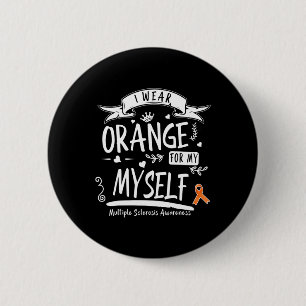 Wear Orange For Myself Ms And Multiple Sclerosis A Button