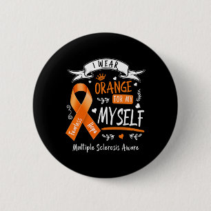 Wear Orange For Myself Ms And Multiple Sclerosis A Button