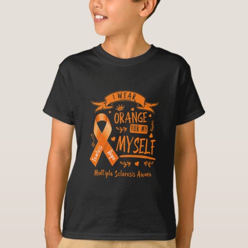 Wear Orange For Myself Ms And Multiple Sclerosis A T_Shirt
