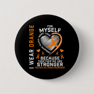 Wear Orange For Myself Multiple Sclerosis Awarenes Button