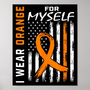 Wear Orange For Myself Self Leukemia Cancer Awaren Poster