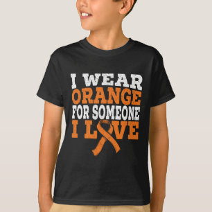 Wear Orange For Someone I Love Leukemia Awareness T-Shirt