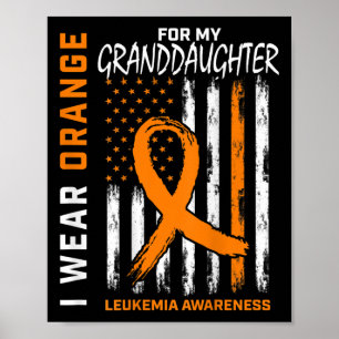 Wear Orange Granddaughter Leukemia Awareness Ameri Poster