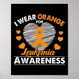 Wear Orange Leukemia Cancer Awareness Ribbon  Poster