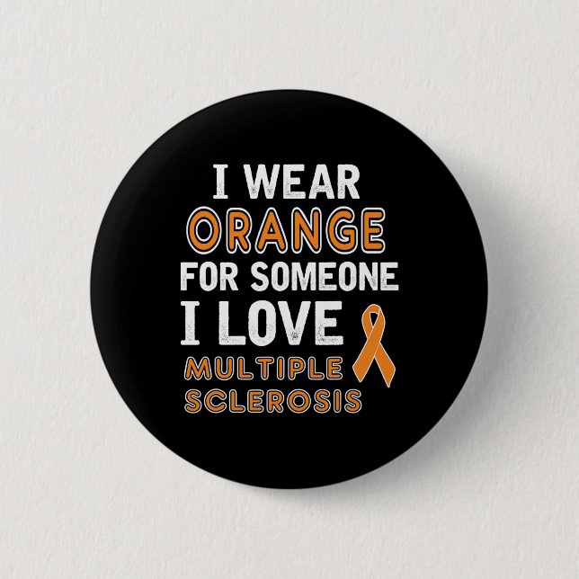 Wear Orange - Multiple Sclerosis Awareness  Button (Front)