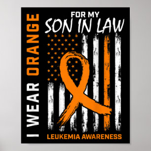 Wear Orange Son In Law Leukemia Awareness American Poster