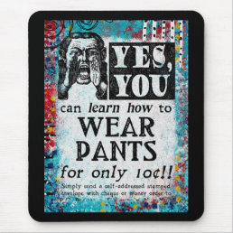 Wear Pants - Funny Vintage Ad Mouse Pad