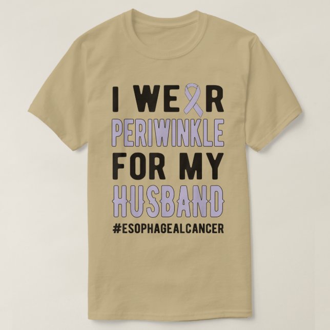 Wear Periwinkle For My Husband Esophageal Cancer W T-Shirt (Design Front)