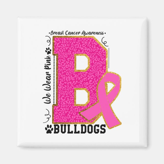 Wear Pink Bulldogs Breast Cancer Awareness Bulldog Magnet (Front)