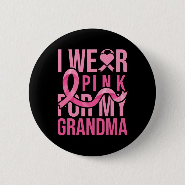 Wear Pink For My Grandma Breast Cancer Awareness  Button (Front)