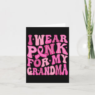 Wear Pink For My Grandma Breast Cancer Family Supp Card