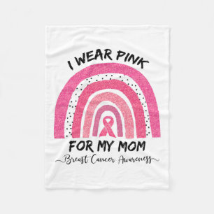 Wear Pink For My Mom Breast Cancer Awareness 2 Fleece Blanket